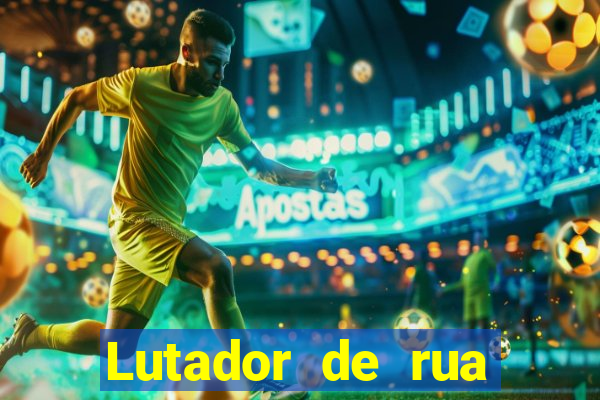 Lutador de rua filme completo dublado mega filmes